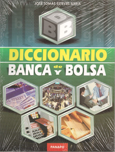 Diccionario De Banca Y Bolsa - José Tomás Esteves Arria