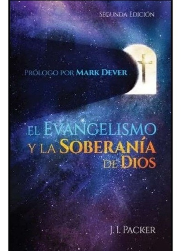 Libro El Evangelismo Y La Soberanía De Dios -  Packer, J.