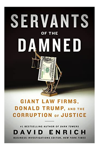 Book : Servants Of The Damned Giant Law Firms, Donald Trump