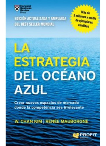 La Estrategia Del Océano Azul - W. Chan Kim,renée Mauborgne