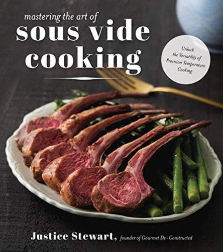 Libro: Mastering The Art Of Sous Vide: Unlock The Of Cooking