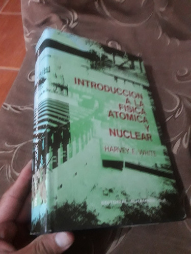 Libro Introducción A La Fisica Atómica Y Nuclear Harvey