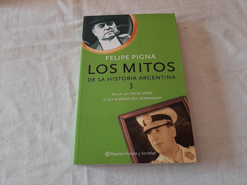 Los Mitos De La Historia Argentina 3 Felipe Pigna Planeta