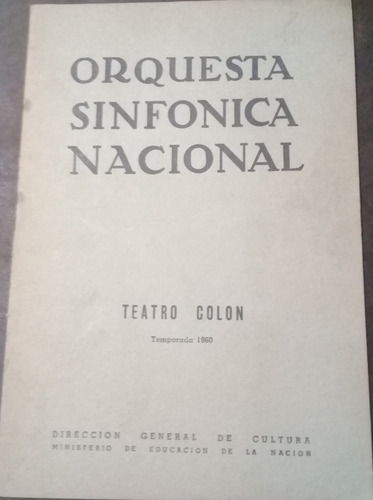 Programa Teatro Colon **orquesta Sinfonica Nacional**.1960 (Usado)