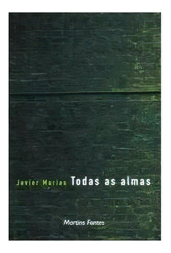 Todas As Almas, De Javier Marias. Editora Wmf Martins Fontes, Capa Mole Em Português