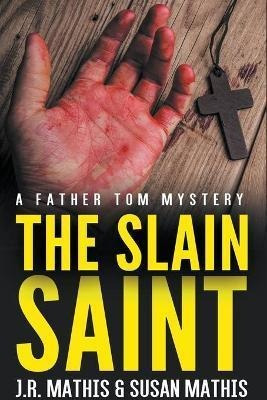 Libro The Slain Saint - J R Mathis
