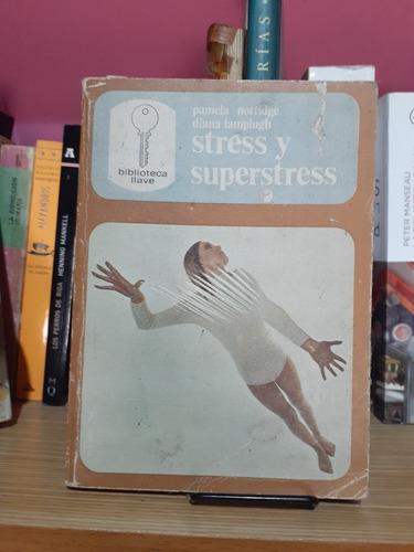 Stress Y Superstress. Pamela Nottdige Y Diana Lamplugh.