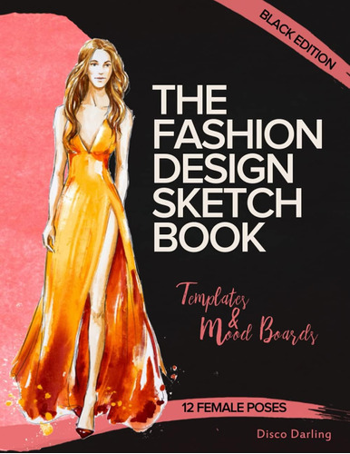 Libro: The Fashion Design Sketchbook: Female Templates & Moo
