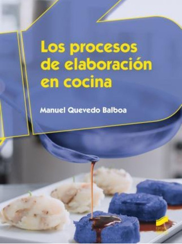 Los Procesos De Elaboración En Cocina, De Manuel Quevedo Balboa. Editorial Síntesis, Tapa Blanda En Español