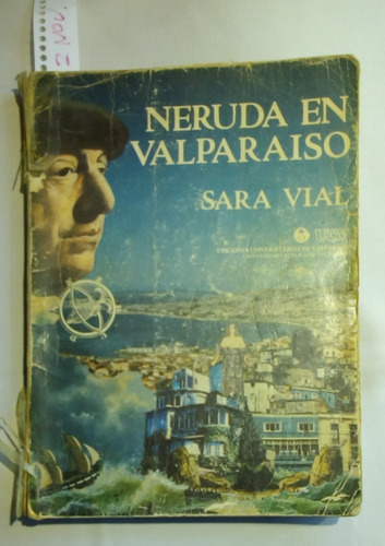 Neruda En Valparaíso.      Vial, Sara.