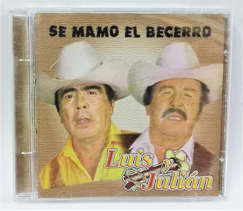 Luis Y Julian Se Mamo El Becerro Cd Casi Como Nuevo 