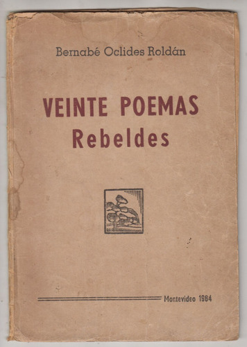 1964 Uruguay Veinte Poemas Rebeldes Bernabe Oclides Roldan