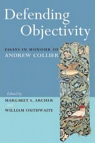 Defending Objectivity, De Margaret Archer. Editorial Taylor Francis Ltd, Tapa Blanda En Inglés