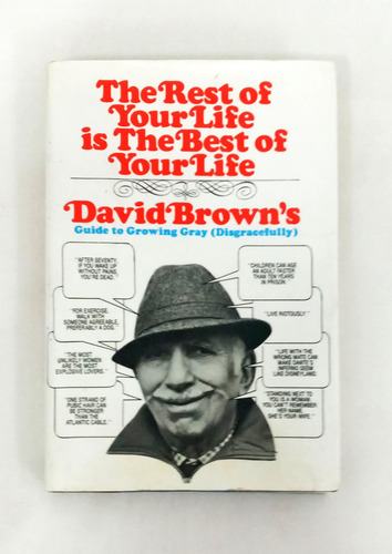 The Rest Of Your Life Is The Best Of Your Life : David Brown's Guide To Growing Gray Disgracefully De David Brown Pela Barricade Books (1991) (Usado)