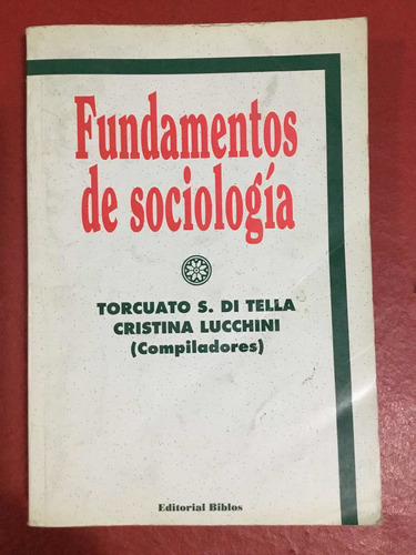 Fundamentos De Sociología. Torcuato S. Di Tella Y C. Luchini