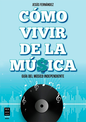 Libro Como Vivir De La Musica - Jesus Fernandez