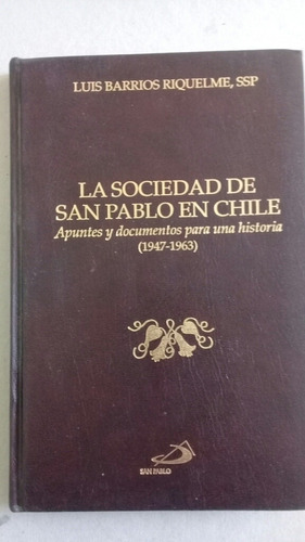 La Sociedad De San Pablo En Chile Apuntes Y Documentos 