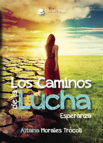 Los caminos de la lucha. Esperanza, de Morales Trócoli  Aitana.. Grupo Editorial Círculo Rojo SL, tapa blanda, edición 1.0 en español