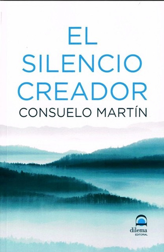 El Silencio Creador - Consuelo Martin