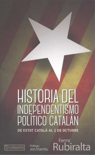Libro Historia Del Independentismo Polã­tico Catalã¡n - R...