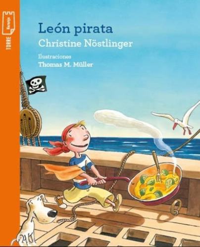 Libro Leon Pirata - Torre De Papel Naranja, de Nöstlinger, Christine. Editorial Norma, tapa blanda en español, 2020