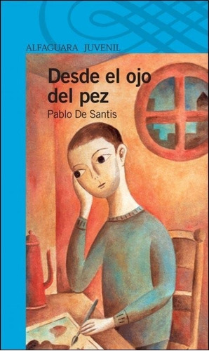 Desde El Ojo Del Pez, Pablo De Santis. Ed. Alfaguara