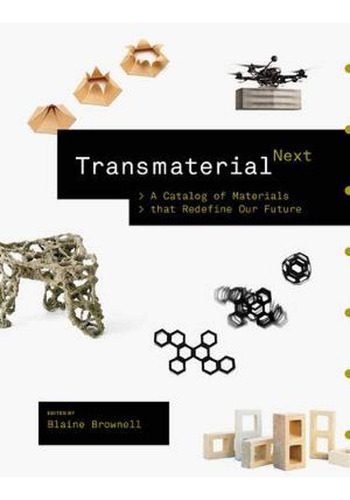 Libro: Transmaterial Next: A Catalog Of Materials That Redef