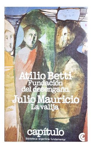 Fundación Del Desengaño Atilio Betti - La Valija J. Mauricio