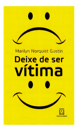 Deixe De Ser Vitima, De Gustin Norquist. Editora Santuário, Capa Mole Em Português, 2005