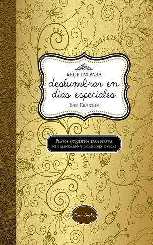 Recetas Para Deslumbrar En Dias Especiales, De Erauzkin, Iker. Editorial Now Books, Tapa Blanda En Español