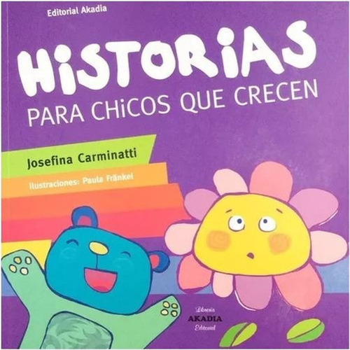 Historia Para Chicos Que Crecen, De Josefina Carminatti., Vol. N/a. Editorial Akadia, Tapa Blanda En Español, 2019