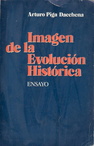 Imagen De La Evolución Histórica - Arturo Piga Dacchena