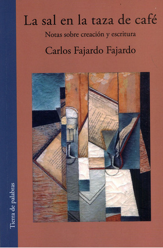 La Sal En La Taza De Café: Notas Sobre Creación Y Escritura, De Carlos Fajardo Fajardo. Editorial Silaba Editores, Tapa Blanda, Edición 2022 En Español