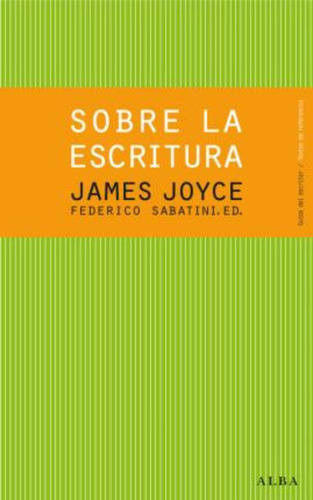Sobre La Escritura, De Joyce, James. Sello Editorial Alba Editorial En Español