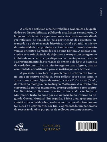 Em Jesus, Deus abraça o sofrimento humano: Uma leitura de "O Deus crucificado" de Jürgen Moltmann, de Aguiar, Eugênio Pacelli Correia. Editora Paulinas, capa mole em português