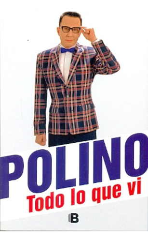 Polino. Todo Lo Que Vi - Marcelo Polino