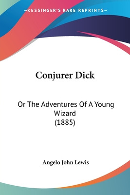 Libro Conjurer Dick: Or The Adventures Of A Young Wizard ...