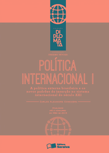 Política internacional: Tomo I - 1ª edição de 2016: A política externa brasileira e os novos padrões de Inserção no Sistema Internacional do Século XXI, de Considera, Carlos Alexandre Fernandes. Editora Saraiva Educação S. A., capa mole em português, 2016