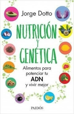 Nutricion Y Genetica-alimentos Para Potenciar Tu Adn Y Vivir