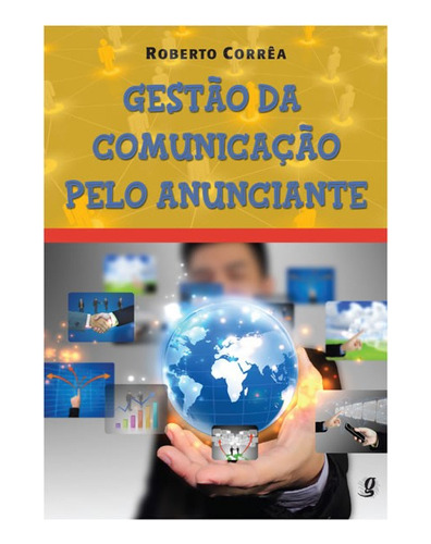 Gestão Da Comunicação Pelo Anunciante: Gestão Da Comunicação Pelo Anunciante, De Corrêa, Roberto. Editora Global, Capa Mole, Edição 1 Em Português