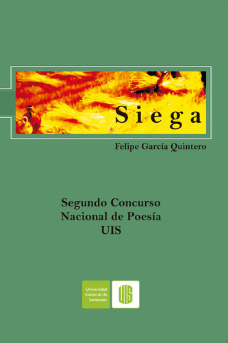 Siega: Siega, de Felipe García Quintero. Serie 9588504605, vol. 1. Editorial U. Industrial de Santander, tapa blanda, edición 2011 en español, 2011