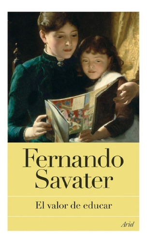 Libro - Libro El Valor De Educar - Fernando Savater - Nuevo