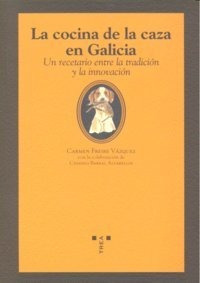 Cocina De La Caza En Galicia,la - Freire Vazquez,carmen