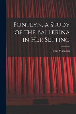 Libro Fonteyn, A Study Of The Ballerina In Her Setting - ...