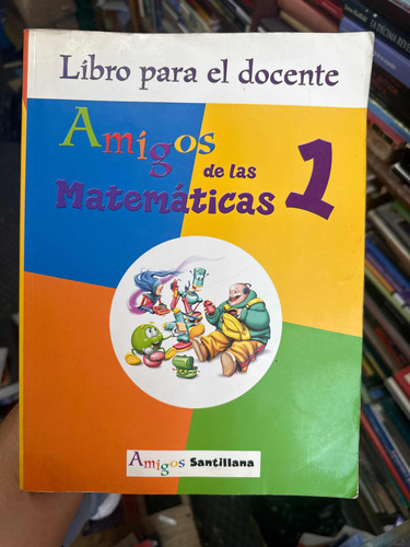 Amigos De Las Matemáticas 1 - Libro Para Docente Santillana
