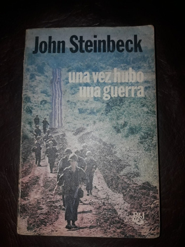 Una Vez Hubo Una Guerra - John Steinbeck 