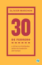 Comprar 30 De Febrero Y Otras Curiosidades Sobre La Medición Del Tie
