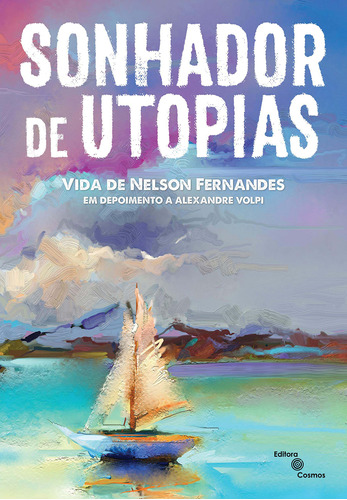 Libro Sonhador De Utopias De Volpi Alexandre Editora Cosmos