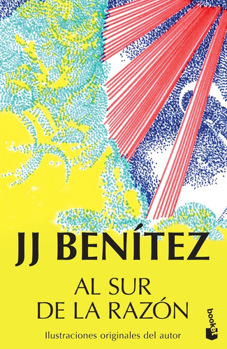 Al Sur De La Razón - J.j. Benítez