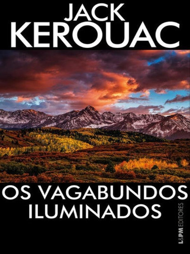 Os Vagabundos Iluminados, De Kerouac, Jack. Editora L±, Capa Mole Em Português